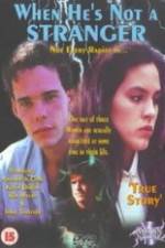 Watch When He's Not a Stranger Solarmovie