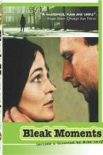 Watch Bleak Moments Solarmovie