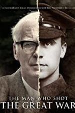 Watch The Man Who Shot the Great War Solarmovie