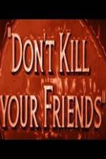Watch Dont Kill Your Friends Solarmovie