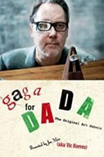 Watch Gaga for Dada: The Original Art Rebels Solarmovie