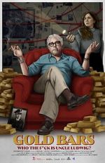 Watch Gold Bars: Who the F*ck Is Uncle Ludwig? Solarmovie