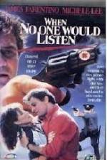 Watch When No One Would Listen Solarmovie