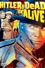 Watch Hitler--Dead or Alive Solarmovie
