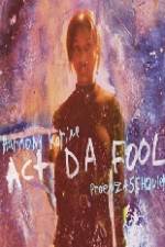 Watch Act Da Fool Solarmovie