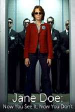 Watch Jane Doe: Now You See It, Now You Don't Solarmovie