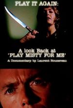 Watch Play It Again: A Look Back at \'Play Misty for Me\' Solarmovie