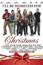 Watch Ill Be Homeless for Christmas Solarmovie