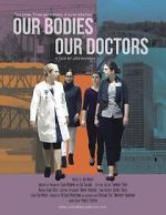 Watch Our Bodies Our Doctors Solarmovie