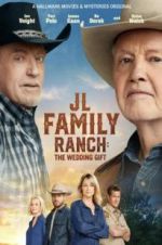 Watch JL Family Ranch: The Wedding Gift Solarmovie