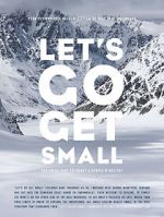 Watch Let\'s Go Get Small Solarmovie