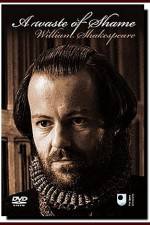 Watch A Waste of Shame The Mystery of Shakespeare and His Sonnets Solarmovie
