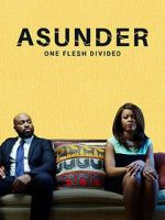 Watch Asunder, One Flesh Divided Solarmovie