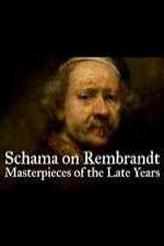 Watch Schama on Rembrandt: Masterpieces of the Late Years Solarmovie