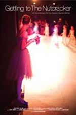 Watch Getting to the Nutcracker Solarmovie