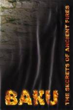 Watch Baku - The Secrets of The Ancient Fires Solarmovie