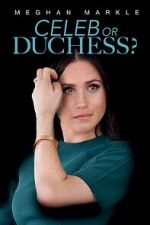 Watch Meghan Markle: Celeb or Duchess Solarmovie