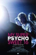 Watch My Super Psycho Sweet 16 Solarmovie