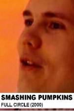 Watch Smashing Pumpkins Full Circle Solarmovie