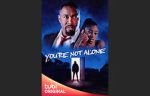 Watch You\'re Not Alone Solarmovie