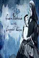 Watch Queen Victoria and the Crippled Kaiser Solarmovie