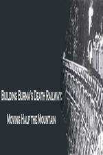 Watch Building Burma's Death Railway: Moving Half the Mountain Solarmovie