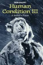 Watch The Human Condition III-A Soldier's Prayer(Ningen no joken III) Solarmovie