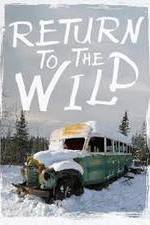 Watch Return to the Wild: The Chris McCandless Story Solarmovie