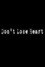 Watch Don't Lose Heart Solarmovie
