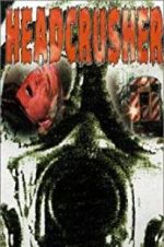 Watch Headcrusher Solarmovie