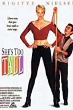 Watch She\'s Too Tall Solarmovie