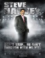 Watch Steve Harvey: Don\'t Trip... He Ain\'t Through with Me Yet Solarmovie