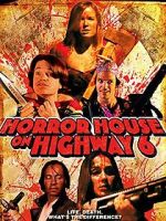 Watch Horror House on Highway 6 Solarmovie