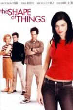 Watch The Shape of Things Solarmovie