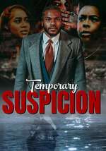 Watch Temporary Suspicion Solarmovie