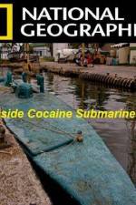 Watch National Geographic Inside Cocaine Submarines Solarmovie