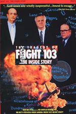 Watch The Tragedy of Flight 103: The Inside Story Solarmovie