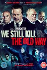 Watch We Still Kill the Old Way Solarmovie