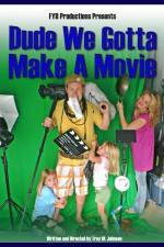 Watch Dude We Gotta Make a Movie Solarmovie