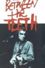 Watch Between the Teeth Solarmovie