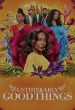 Watch Unthinkably Good Things Solarmovie