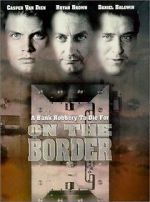 Watch On the Border Solarmovie