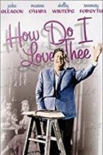 Watch How Do I Love Thee? Solarmovie