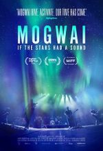 Watch Mogwai: If the Stars Had a Sound Solarmovie