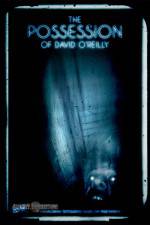 Watch The Possession of David O'Reilly Solarmovie