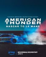 Watch American Thunder: NASCAR to Le Mans Solarmovie