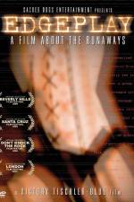 Watch Edgeplay A Film About The Runaways Solarmovie