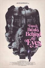 Watch Dawn Breaks Behind the Eyes Solarmovie