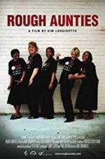 Watch Rough Aunties Solarmovie