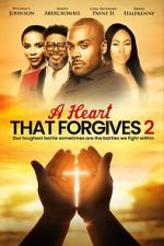 Watch A Heart That Forgives 2: The Battle Within Solarmovie
